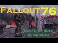 Fallout 76 - The Funny Bits: Episode 30