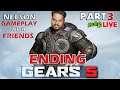 GEARS 5  ENDING ( PART 3 ) PLAY WITH FRIENDS | ROAD TO 10K | NELSON GAMEPLAY