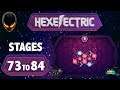 HEXELECTRIC Stage 73 to 84 / Trigger (Minimal puzzle game)