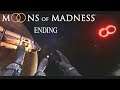 Moons of Madness Ending Part 4 ตอนจบ