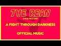 THE REAN: A FIGHT THROUGH DARKNESS - Official Music