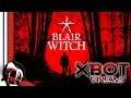 Xbot streams- Blair Witch, Xbox One X