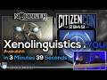 Xenolinguistics and You in 3 Min and 39 Seconds CITIZENCON 2019