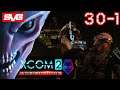 Миссия невыполнима 👽 #030 часть 1 [Прохождение XCOM 2 WotC на русском | Сложность Легенда + моды]