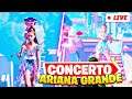 EVENTO Ariana Grande GLOBALE! Concerto su Fortnite LIVE ITA!