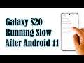 How To Fix A Galaxy S20 That’s Running Slow After Android 11