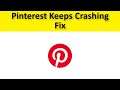 How To Fix Pinterest App Keeps Crashing Issue Android & Ios