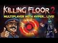 Killing Floor 2 | STREAM FROM YESTERDAY! - Got OOFed every match :D