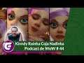Kinndy Rainha Coja Nadinha! - Podcast de WoW #44
