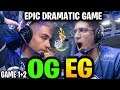 OG vs EG (Game 1 & 2) EPIC DRAMATIC GAME TI9 Dota 2