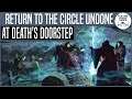 Saving Private Silver Twilight Cultist | At Death's Doorstep | RETURN TO THE CIRCLE UNDONE