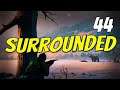 SURROUNDED || The Long Dark || Part 44 || Custom Stalker