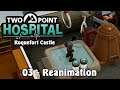 TWO POINT HOSPITAL • Roquefort Castle 03 • Reanimation