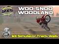 Who do the Woo-Snoo? MX Simulator Woo-Snoo Woodlands Track Walk!