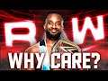 WWE RAW: Why Care?