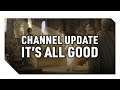 CHANNEL UPDATE | IT'S ALL GOOD