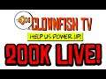 Clownfish TV 200K LIVESTREAM!