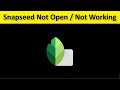 How To Fix Snapseed App Not Open / Not Working Android & Ios