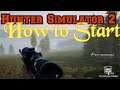 HUNTING SIMULATOR 2 - HOW TO START - LETS PLAY