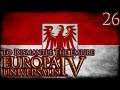 Let's Play Europa Universalis IV To Dismantle The Empire Part 26