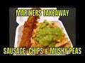 Mariners Takeaway - Sausage, Chips & Mushy Peas