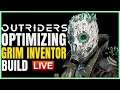 Optimizing GRIM INVENTOR Build | Games with viewers | Outriders - LIVE