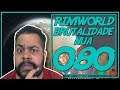 Rimworld PT BR 1.0 #080 - NAVE PSÍQUICA! - Tonny Gamer
