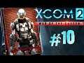 XCOM 2: War of the Chosen - #Прохождение 10