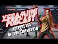 XSGaming Podcast Episode 153 | Off The Beaten Path