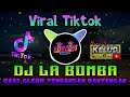 DJ LA BOMBA VIRAL TIKTOK | FULL BASS GLERR