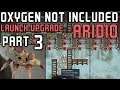 ∂º̿▄ð╀Ƃ̲◙ʆﬄ⃝╽̾╍Ѯ Plays Oxygen Not Included: Launch Upgrade: Part 3