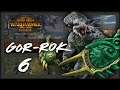 GOR-ROK  - Total War Warhammer 2 Campaign - Part 6