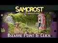 "GREAT GAMES FOR FREE" series ⌘ Point & Click ➲ SAMOROST (Remastered) ⌘ Gameplay & Full Walkthrough