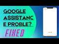 How To Fix Google Assistant Problem