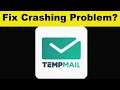 How To Fix Temp Mail App Keeps Crashing Problem Android & Ios - Temp Mail App Crash Issue
