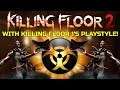 Killing Floor 2 | WITH THE KILLING FLOOR 1 GAMESTYLE! - Classic Kf Mod!