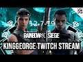 KingGeorge Rainbow Six Twitch Stream 12-7-19 Part 2