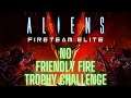 NO FRIENDLY FIRE TROPHY CHALLENGE | ALIENS: FIRETEAM ELITE W/ SILENT_SLAYZ and JONESEY-27-