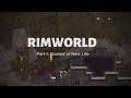 Rimworld: Part 1 Started of New Life