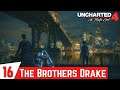 UNCHARTED 4: A Thief's End Walkthrough Part 16 | Chapter 16: The Brothers Drake (Full Gameplay)