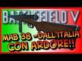 Battlefield V ► MAB 38 - Dall'Italia con ARDORE!!
