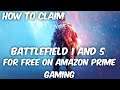 How to claim Battlefield 5 and BattleField 1 for free from Amazon Prime gaming