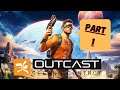 OUTCAST : second contact PART 1