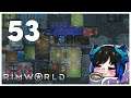 Qynoa plays RimWorld #53