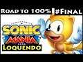 ROAD TO 100% del Sonic Mania con RAY - Episodio Final