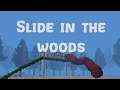 SLIDE IN THE WOODS - MOST TENSE GAME I'VE PLAYED