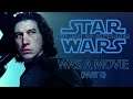 The Rise of Skywalker was a Movie (Part 2 of 2)