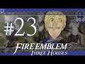 Train with every last one of them! - Fire Emblem Three Houses - [Blue Lions - Hard Mode] #23