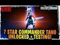 7 STAR COMMANDER AHSOKA TANO UNLOCKED AND TESTING LIVE - 7 STAR RAZOR CREST UNLOCKED!