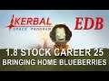 Kerbal Space Program 1.8 Stock Career 25 - Bringing Home the Blueberries